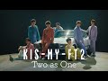 Kis-My-Ft2 /「Two as One」Music Video