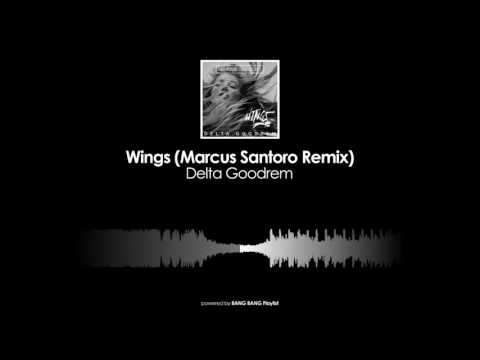 Delta Goodrem - Wings (Marcus Santoro Remix)