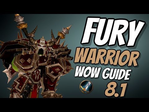 Fury Warrior PvE Guide 8.1 | Talents & Rotation & Stats | World of Warcraft Battle for Azeroth