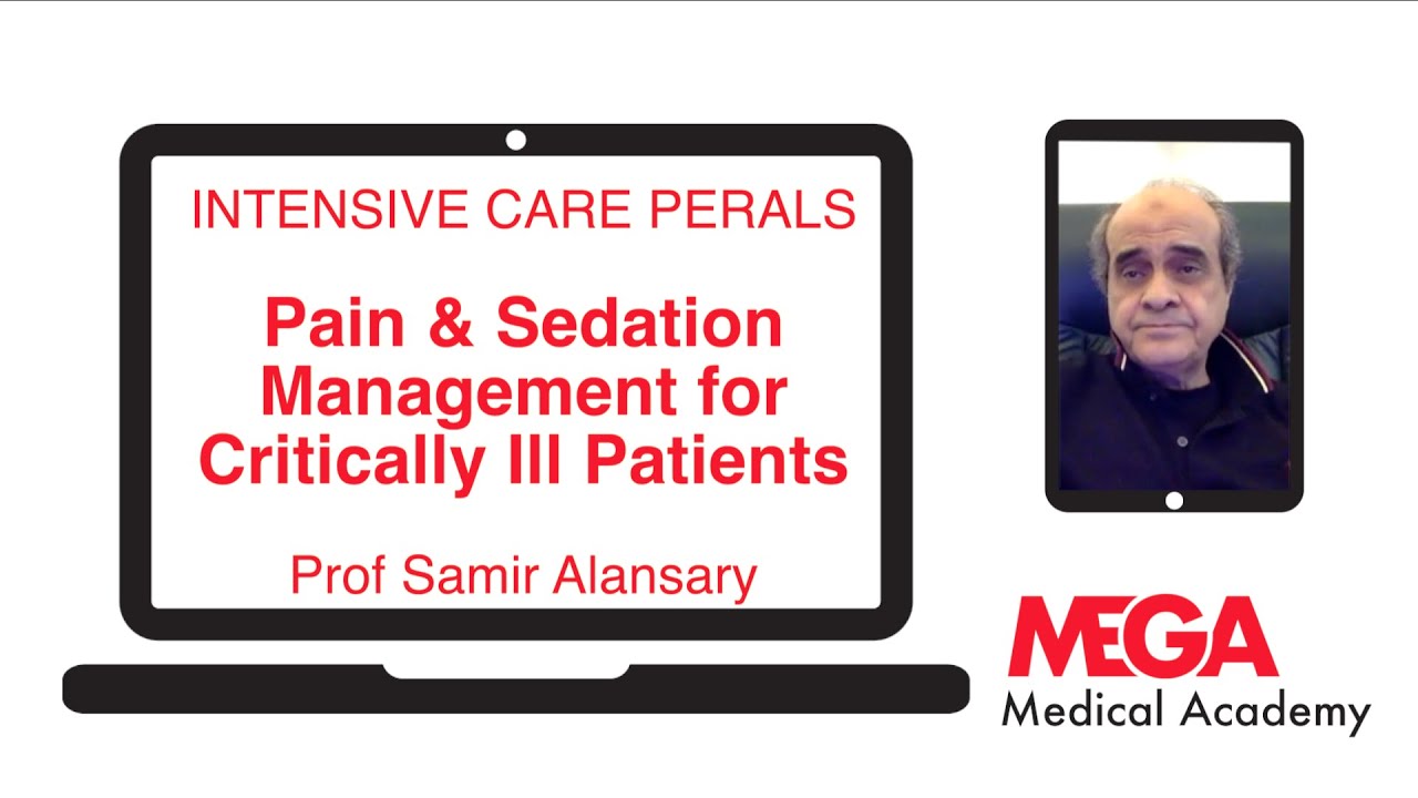 Pain & Sedation Management for Critically Ill Patients