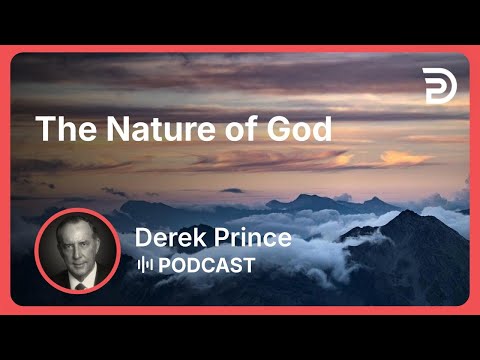 The Nature of God | Part 1 - From Time to Eternity | Derek Prince