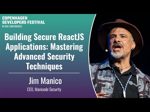 Building Secure ReactJS Applications: Mastering Advanced Security Techniques - Jim Manico