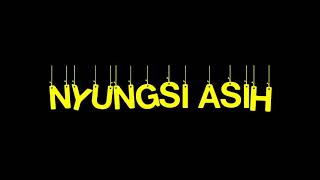 Download lagu NYUNGSI ASIH - NUNUNG NURMALASARI (RUMPAKA) mp3