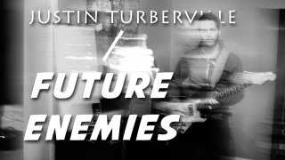 Justin Turberville & Future Enemies - Rise Above