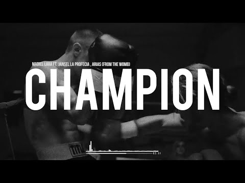 Madiel Lara - Champion ft Jansel La Profecia, Arias (From The Womb) Prod.by @madiellara