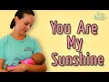 You Are My Sunshine Children S Lullaby