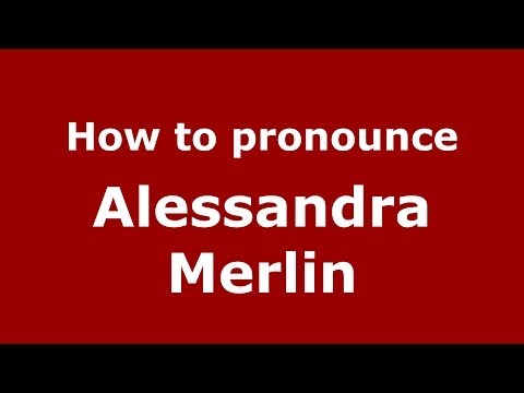 How to pronounce Alessandra Merlin (Italian/Italy)  - PronounceNames.com