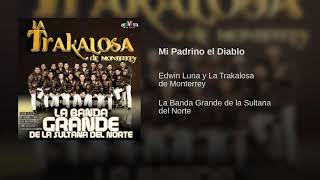 La Trakalosa de Monterrey: Mi Padrino el Diablo