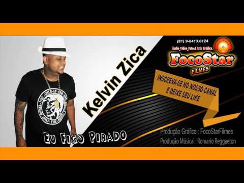 Kelvin Zica _ Fico Pirado_(2017).