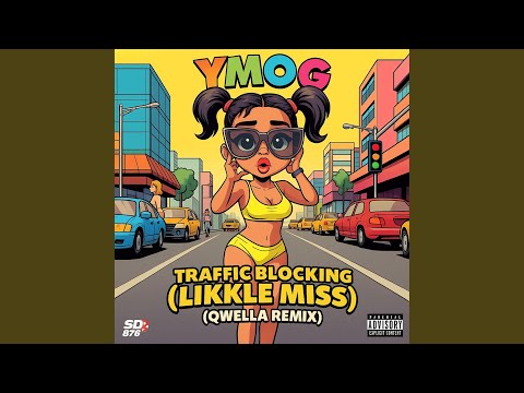 Traffic Blocking (Likkle Miss) (Remix)