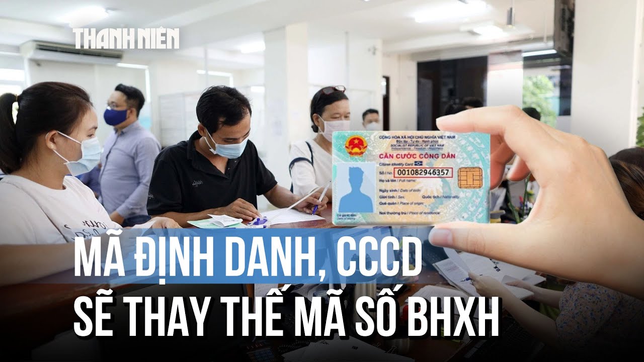Mã định danh cá nhân, CCCD chính thức thay thế mã số BHXH