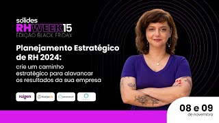 RH Week 15a Edição: Planejamento Estratégico RH 2024