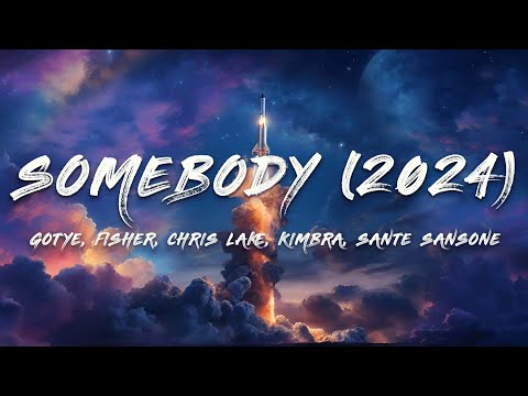 Gotye, FISHER, Chris Lake, Kimbra, Sante Sansone - Somebody (2024) (Lyrics)