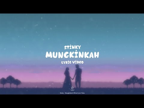 Stinky - Mungkinkah (Lyric Video)