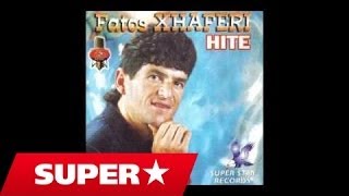 Fatos Xhaferi - Çu Ngrita Me Nate