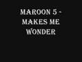 Maroon 5 - Makes Me Wonder (lyrics in descriptiion ...