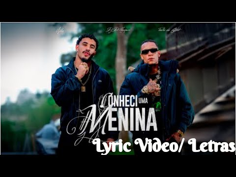 CONHECI UMA MENINA - Nilo & MC Paulin da Capital | Letra Oficial