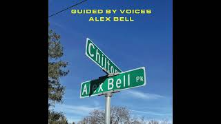Guided By Voices -  Alex Bell