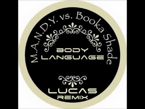 M.A.N.D.Y vs Booka Shade - Body Language (Lucas Remix)