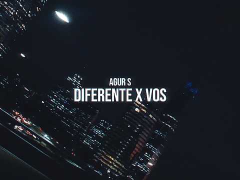 Agur S - Diferente x vos (Video Lyrics)