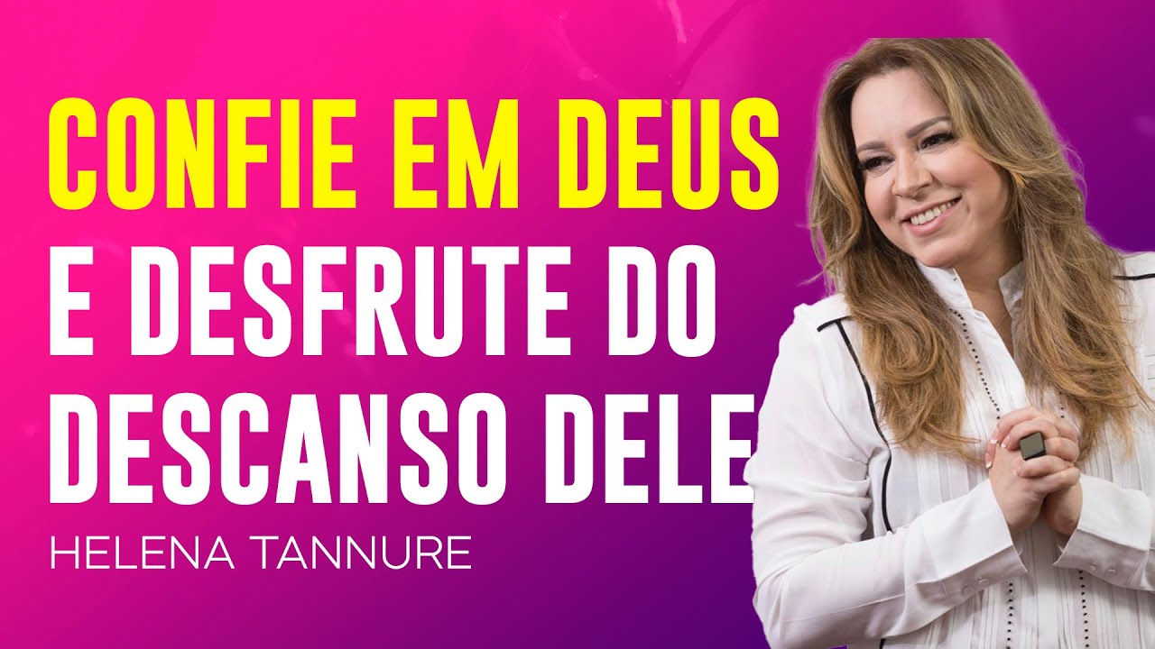 Helena Tannure | VOCÊ PRECISA CONFIAR EM DEUS