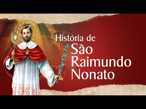 História de São Raimundo Nonato | Santo do Dia - 31 de Agosto