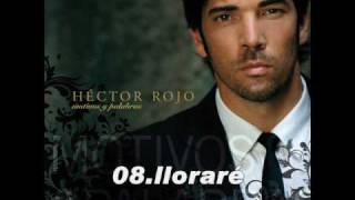 Hector Rojo - Lloraré