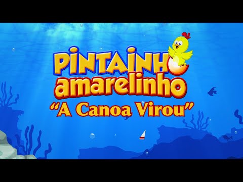 Pintainho Amarelinho 4 - A Canoa Virou (Vídeo Oficial)