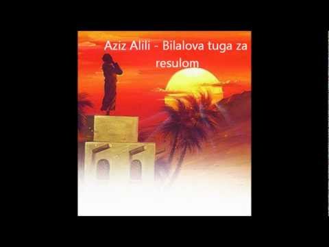 Aziz Alili - Bilalova tuga za resulom + tekst