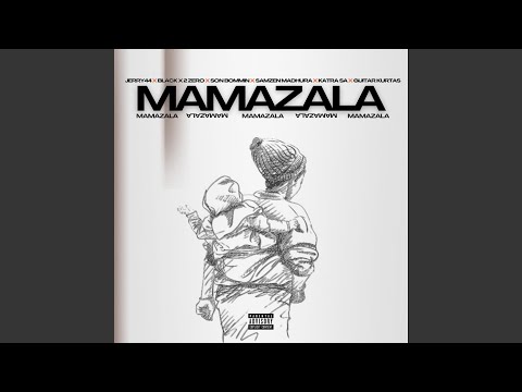 Mamazala (feat. Jerry 44, Son Bommin, Samzen Madhura, Katra Sa & Guirta Kurtas)