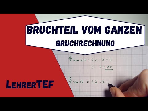 Bruchteil vom Ganzen bestimmen - Bruchrechnung