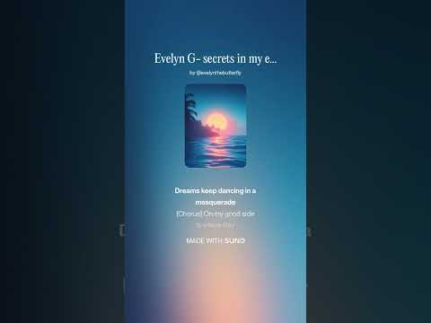 Evelyn G- Secrets In My Ear, (EvelynTheButterfly)