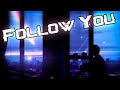 Nightcore Follow You