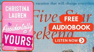 Christina Lauren’s Accidentally Yours[ Full Audiobook Free ]