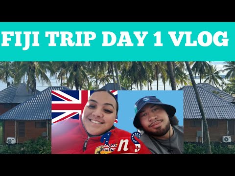 FIJI TRIP DAY 1 VLOG