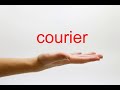 How to Pronounce courier - American English