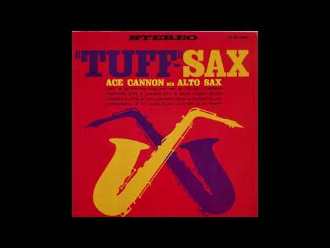 Ace Cannon - Tuff-Sax (1962) [FULL ALBUM]