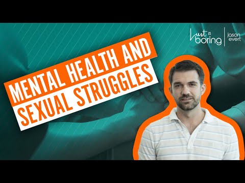 Mental Health and Sexual Struggles: Is there a link?