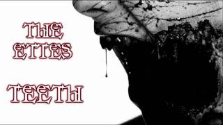 The Ettes - Teeth