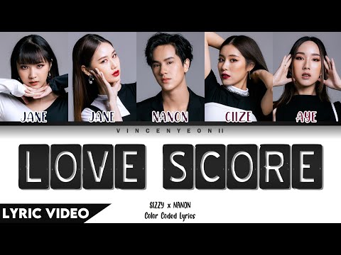 SIZZY x NANON - เปลี่ยนคะแนนเป็นแฟนได้ไหม (Love Score) l (Thai/Rom/Eng) Lyric Video