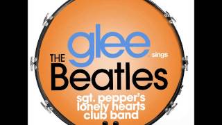 Glee - Sgt  Pepper&#39;s Lonely Hearts Club Band (DOWNLOAD MP3 + LYRICS)