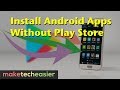 How To Install Apps On Android Without Google Play