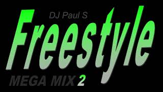 Freestyle MegaMix2 - (DJ Paul S)