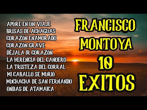 FRANCISCO MONTOYA - 10 EXITOS