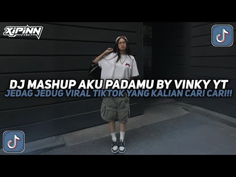 DJ MASHUP AKU PADAMU BY VINKY YT JEDAG JEDUG VIRAL TIKTOK TERBARU 2025!!