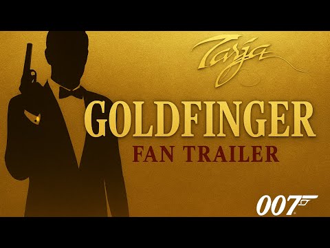 James Bond: Goldfinger | Fan Made Trailer (feat. Tarja Turunen – Goldfinger)