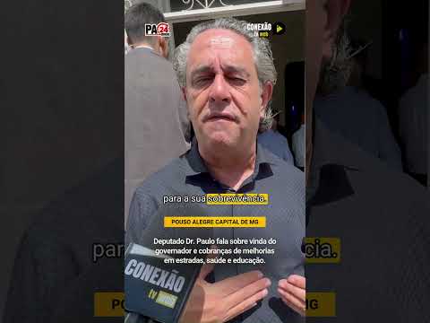 Deputado Dr. Paulo fala sobre governador e cobranças de melhorias em estradas, saúde e educação.