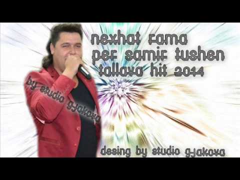 ~ Nexhat Rama & Xhavit Luboja - Per Samir Tushen -Tallava Mega Hit 2014 By (( Studio Gjakova))