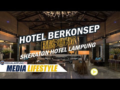 Sheraton Lampung Satu-satunya Hotel di Bandarlampung Berkons