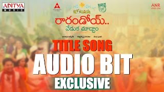 Raarandoi Veduka Chuddam Title Song Audio Bit | Raarandoi Veduka Chuddam Songs | KalyanKrishna,DSP